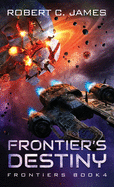 Frontier's Destiny: A Space Opera Adventure