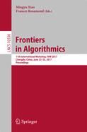 Frontiers in Algorithmics: 11th International Workshop, Faw 2017, Chengdu, China, June 23-25, 2017, Proceedings