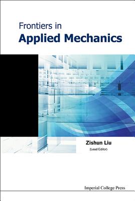 Frontiers in Applied Mechanics - Liu, Zishun (Editor)