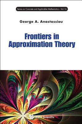 Frontiers in Approximation Theory - George a Anastassiou