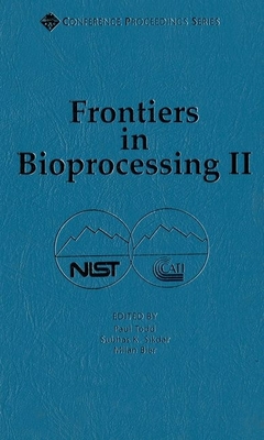 Frontiers in Bioprocessing II - Todd, Paul (Editor), and Sikdar, Subhas K (Editor), and Bier, Milan (Editor)