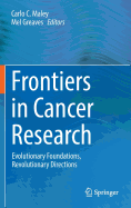 Frontiers in Cancer Research: Evolutionary Foundations, Revolutionary Directions