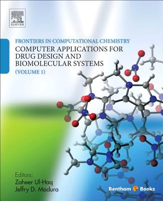 Frontiers in Computational Chemistry: Volume 1: Computer Applications for Drug Design and Biomolecular Systems - Ul-Haq, Zaheer, and Madura, Jeffry D