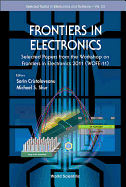 Frontiers in Electronics: Selected Papers from the Workshop on Frontiers in Electronics 2011 (Wofe-11)