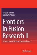 Frontiers in Fusion Research II: Introduction to Modern Tokamak Physics