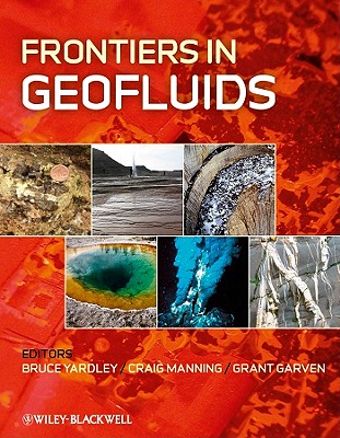 Frontiers in Geofluids - Yardley, Bruce W. D. (Editor), and Manning, Craig E. (Editor), and Garven, Grant (Editor)