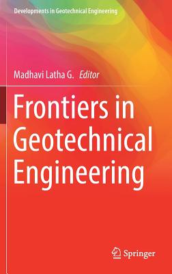 Frontiers in Geotechnical Engineering - Latha G, Madhavi (Editor)