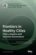 Frontiers in Healthy Cities: Policy Impacts and Inclusive Governance