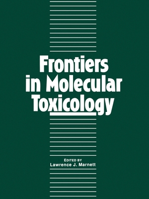 Frontiers in Molecular Toxicology - Marnett, Lawrence J (Editor)