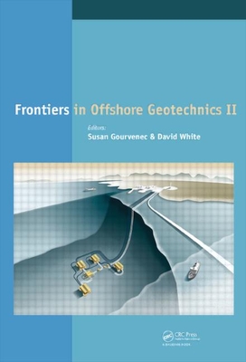 Frontiers in Offshore Geotechnics II - Gourvenec, Susan (Editor), and White, David (Editor)
