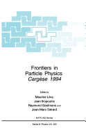 Frontiers in Particle Physics: Cergse 1994