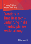 Frontiers in Time Research - Einf?hrung in Die Interdisziplin?re Zeitforschung