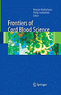 Frontiers of Cord Blood Science - Bhattacharya, Niranjan (Editor), and Stubblefield, Phillip (Editor)