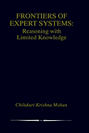 Frontiers of Expert Systems: Reasoning with Limited Knowledge