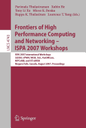 Frontiers of High Performance Computing and Networking - Ispa 2007 Workshops