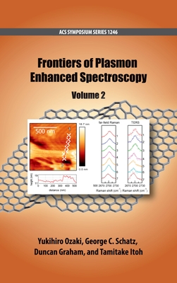 Frontiers of Plasmon Enhanced Spectroscopy Volume 2 - Ozaki