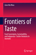 Frontiers of Taste: Food Sovereignty, Sustainability and Indigenous-Settler Relations in Australia