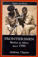 Frontiersmen: Warfare in Africa Since 1950