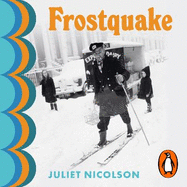 Frostquake: The frozen winter of 1962 and how Britain emerged a different country