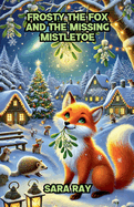 Frosty the Fox and the Missing Mistletoe