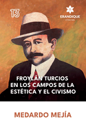 Froyln Turcios en los campos de la est?tica y el civismo