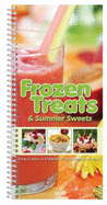 Frozen Treats & Summer Sweets: From Coolers to Cobblers, Perfect Summer Recipes!