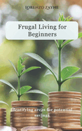 Frugal Living for Beginners: Identifying areas for potential savings