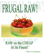 Frugal Raw!: Raw on the Cheap at Its Finest!