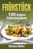 Fruhstucksrezepte: 100 Leckere Fruhstucksideen Aus Dem Thermomix