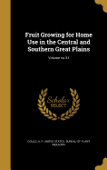 Fruit Growing for Home Use in the Central and Southern Great Plains; Volume No.51