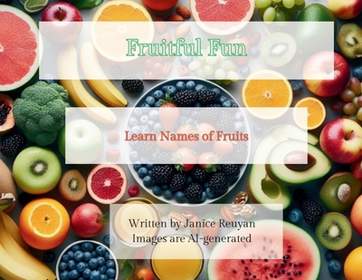 Fruitful Fun: Learn Names of Fruits - Reuyan, Janice