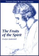 Fruits of the Spirit: Treasures from the Spiritual Classics