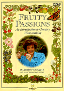 Fruity Passions: An Introduction to Country Wine-Making