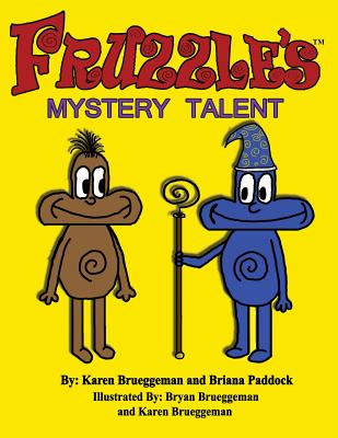 Fruzzle's Mystery Talent: A Bed Time Fantasy Story for Children ages 3-10 - Paddock, Briana