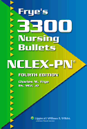 Frye's 3300 Nursing Bullets for NCLEX-PN(R)