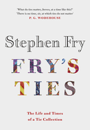Fry's Ties: Discover the life and ties of Stephen Fry