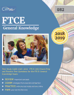 FTCE General Knowledge Test Study Guide 2018-2019: FTCE (082) Exam Prep and Practice Test Questions for the FTCE General Knowledge Exam
