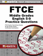 FTCE Middle Grades English 5-9 Practice Questions: FTCE Practice Tests & Exam Review for the Florida Teacher Certification Examinations
