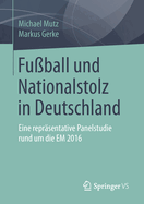 Fuball und Nationalstolz in Deutschland: Eine reprsentative Panelstudie rund um die EM 2016