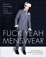 Fuck Yeah Menswear: Bespoke Knowledge for the Crispy Gentleman