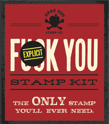 Fuck You Stamp Kit - Dare You Stamp, Co, and Dare You Stamp Co