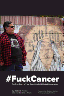 #Fuckcancer the True Story of How Robert the Bold Kicked Cancer's Ass