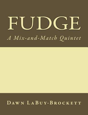 Fudge: A Mix-and-Match Quintet - Labuy-Brockett, Dawn