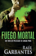 Fuego mortal: Un thriller policaco