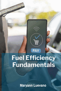 Fuel Efficiency Fundamentals: Optimizing Engine Performance for Maximum MPG