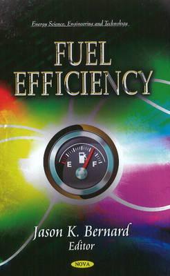 Fuel Efficiency - Bernard, Jason K (Editor)