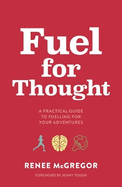 Fuel for Thought: A practical guide to fuelling for your adventures