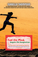 Fuel the Mind, Inspire the Imagination: Facing Fears and Escaping Reality, Book for Late Elementary Kids aged 9 to 11