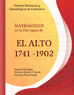 Fuentes Histricas y Genealgicas de Catamarca. Matrimonios en la Parroquia de El Alto 1741 - 1902