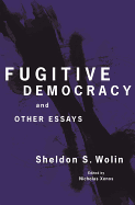 Fugitive Democracy: And Other Essays